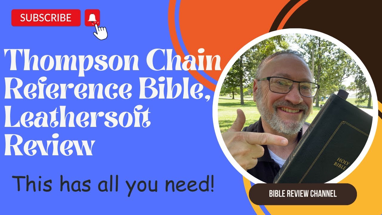 Thompson Chain Reference Bible,Leathersoft Cover Review