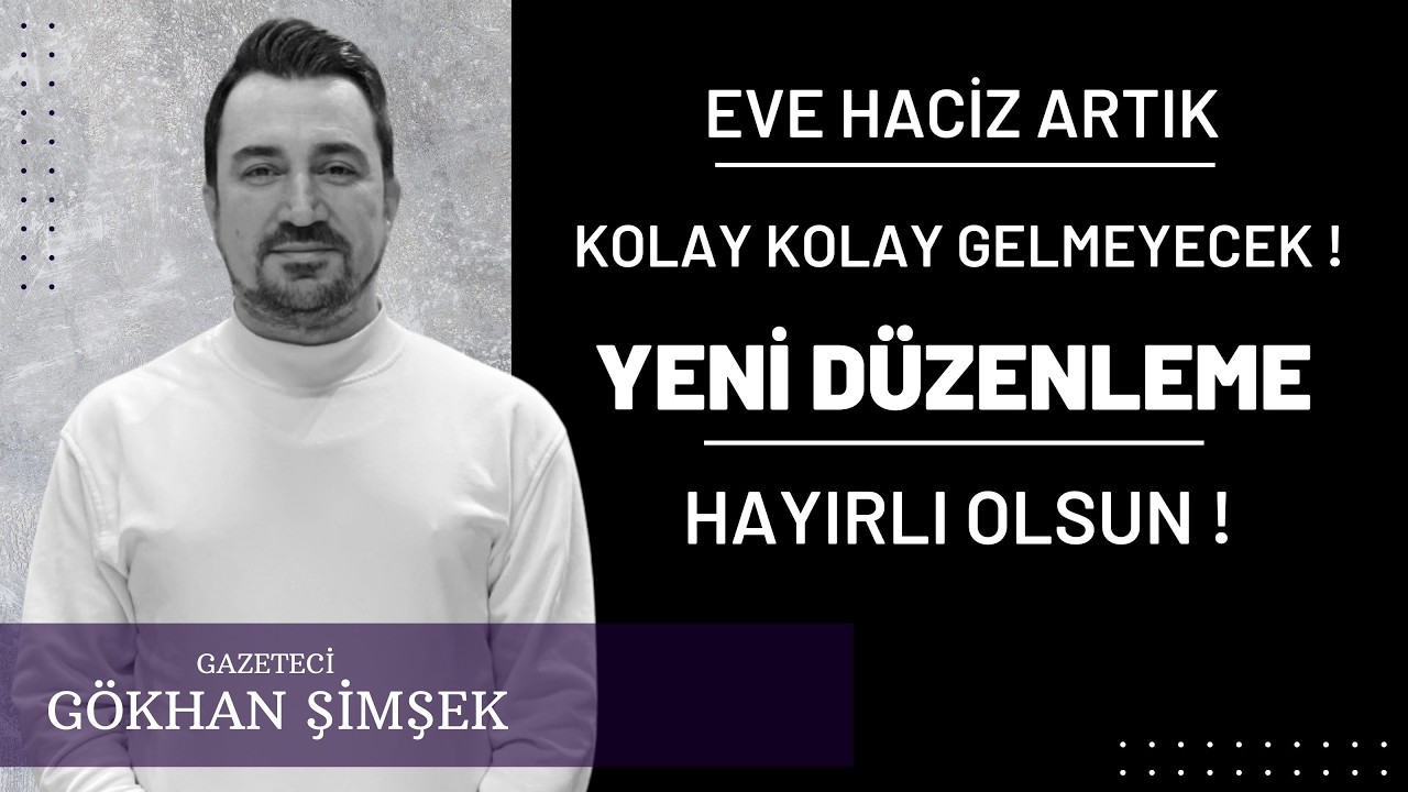 Eve Haciz Artık Kolay Gelemeyecek İşte Gelecek Yeni D&uuml;zenleme