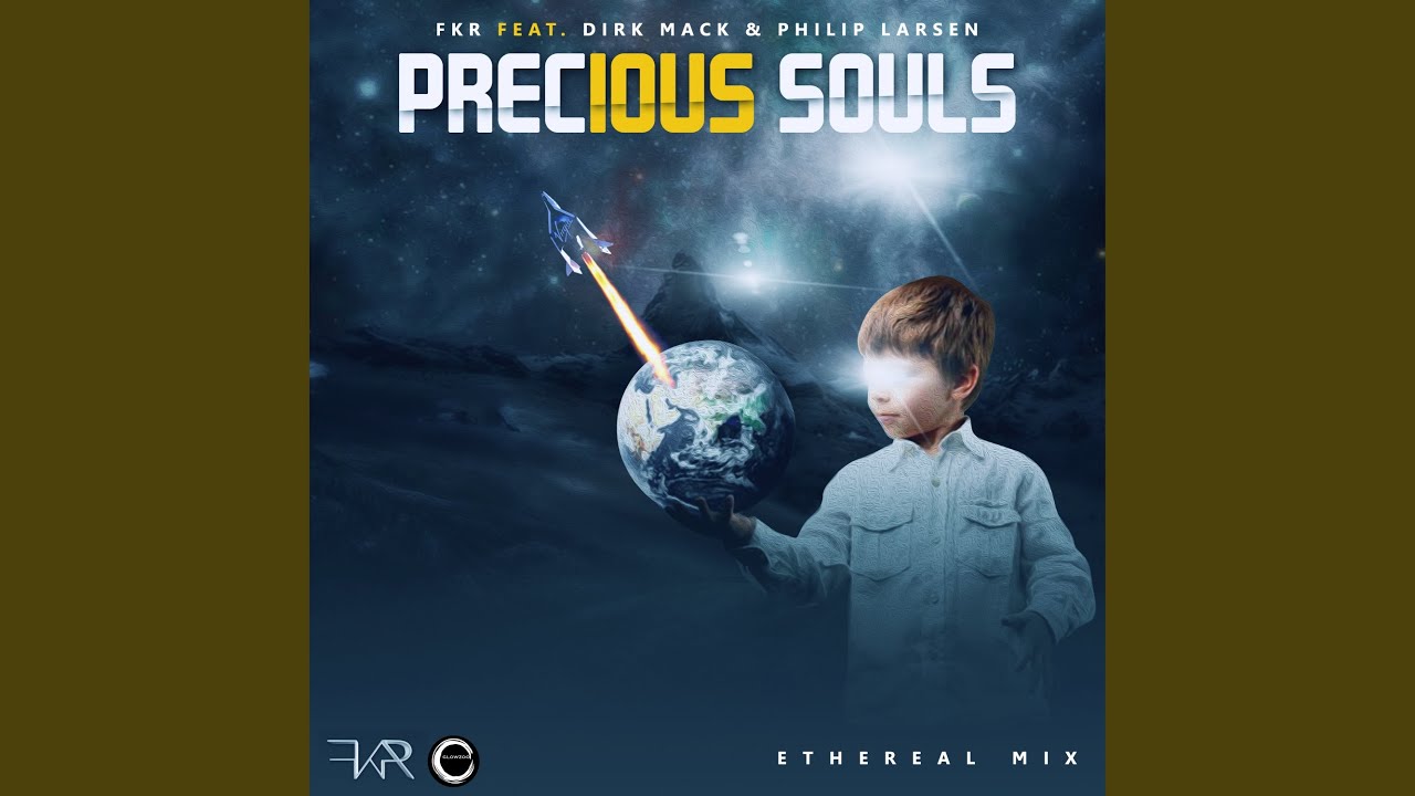 Precious Souls (feat. Dirk Mack, Philip Larsen) (Ethereal Extended Mix)