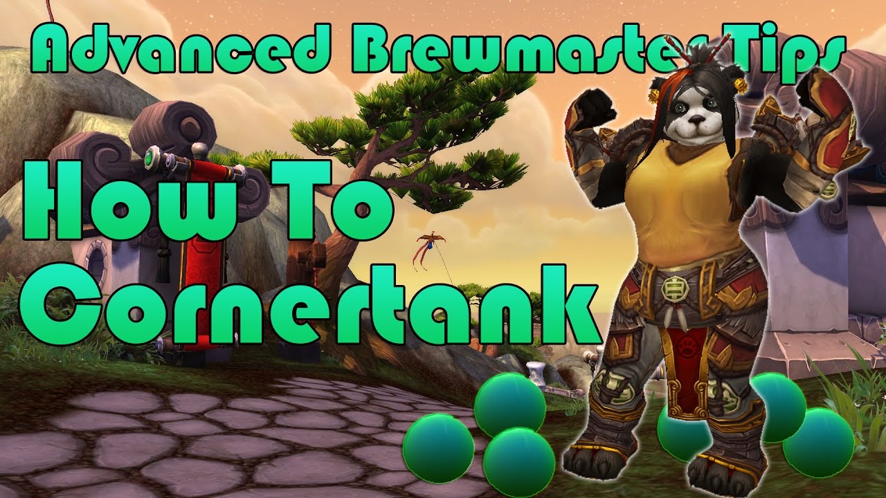 Advanced Brewmaster Monk Tips | Cornertanking