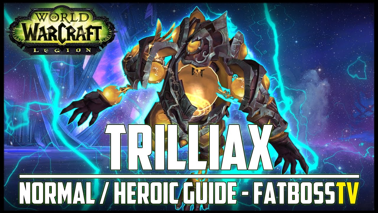 Trilliax Normal + Heroic Guide - FATBOSS