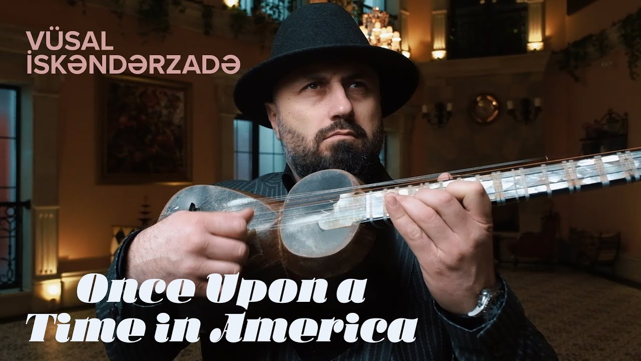 Once Upon A Time In America|Однажды в Америке| Ennio Morricone|Vusal İskender-zadeh tar|Sergio Leone