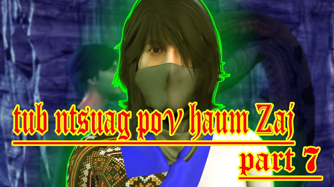 tub ntsuag pov haum zaj part 7