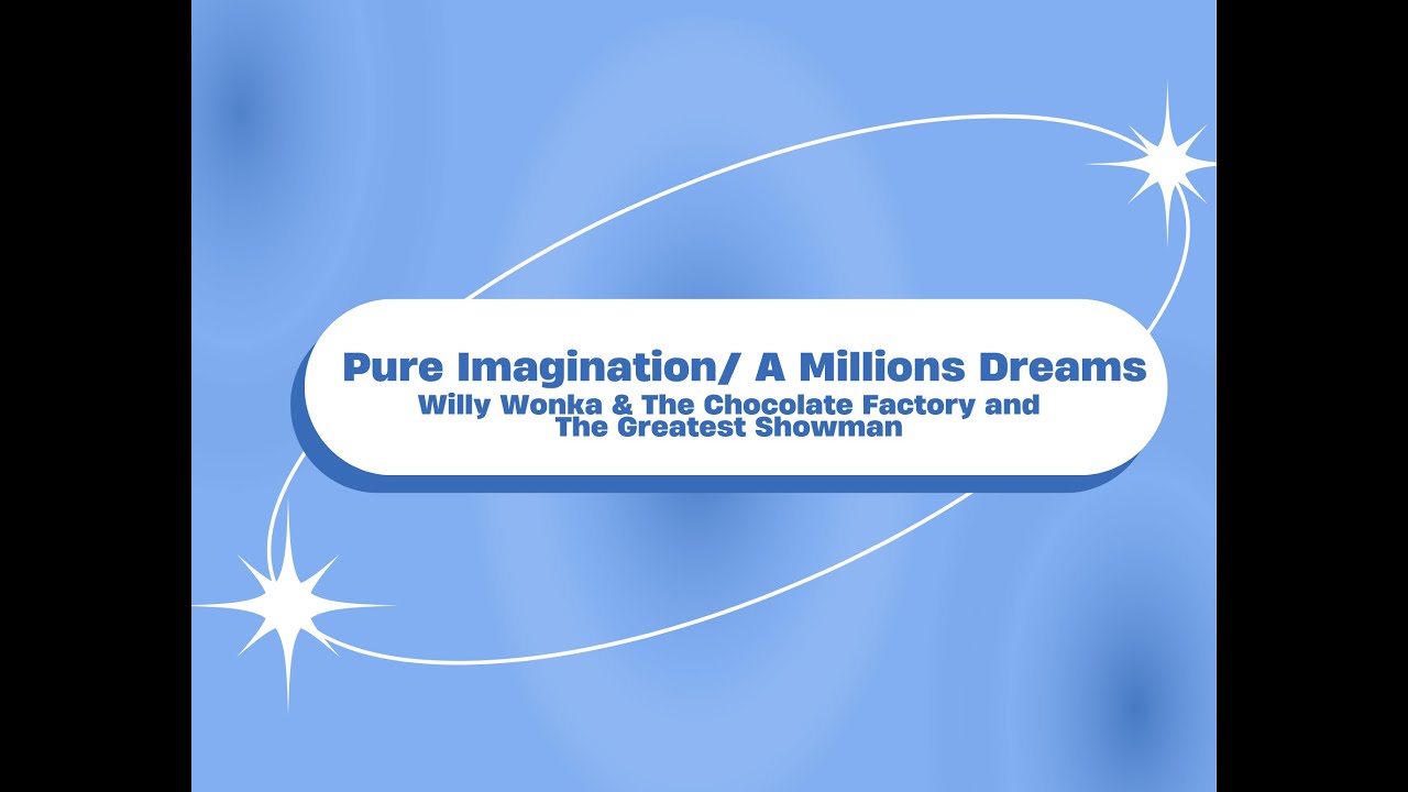 Pure Imagination/A Million Dreams: 
