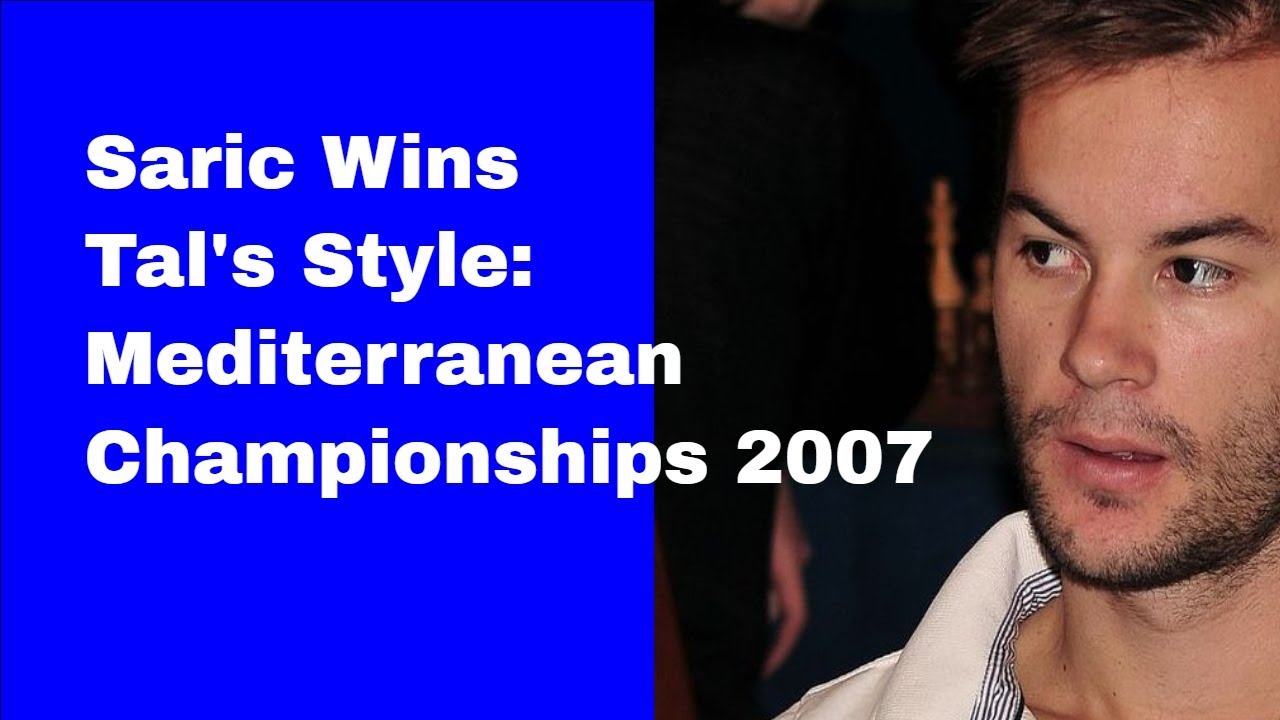 Saric Wins Tal's Style:  the Mediterranean Championships 2007