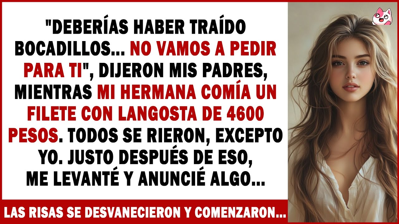 "Deberías Haber Traído Bocadillos... No Vamos A Pedir Para Ti", Dijeron Mis Padres, Mientras...