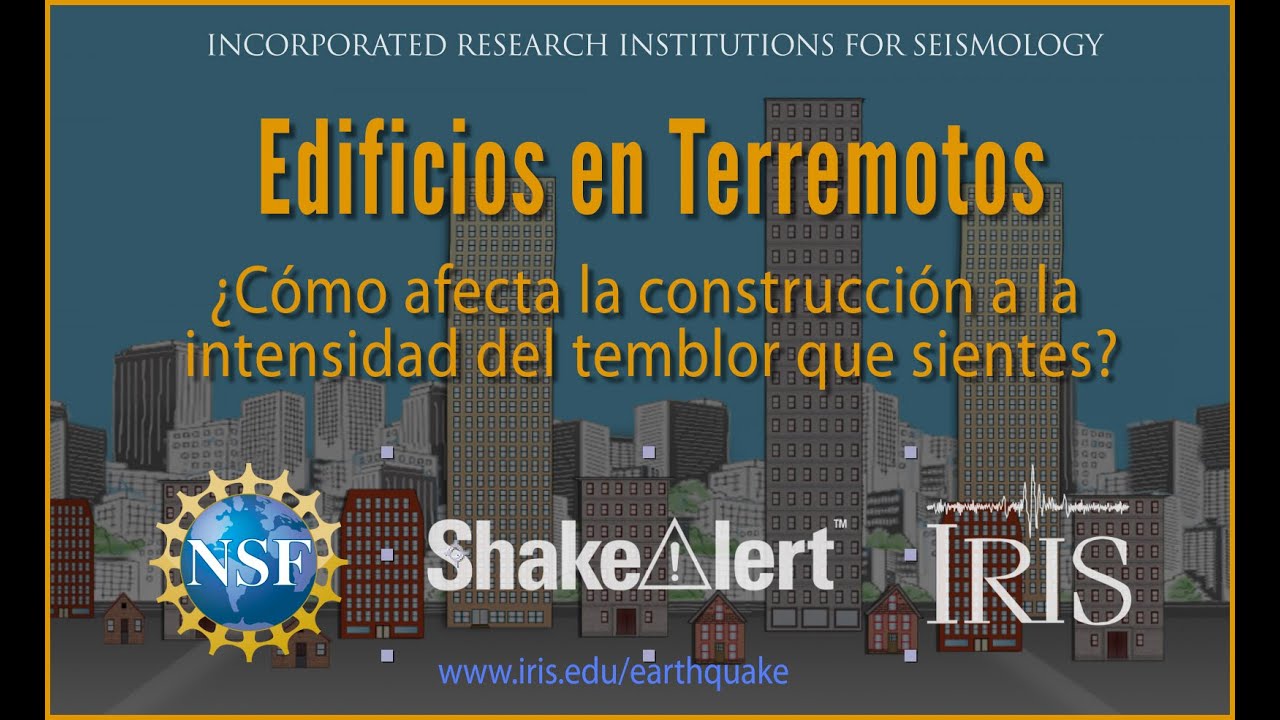 Edificios en Terremotos—¿Cómo afecta la construcción a la intensidad del temblor?