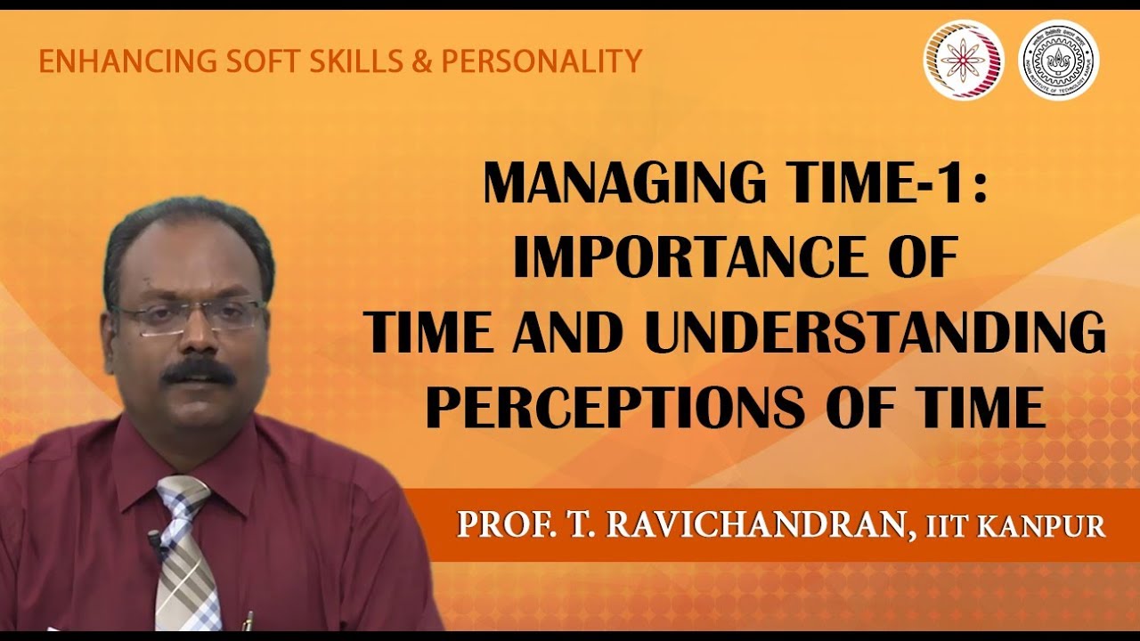 Lecture 06: Managing Time-1: Importance of Time and Understanding Perceptions of Time