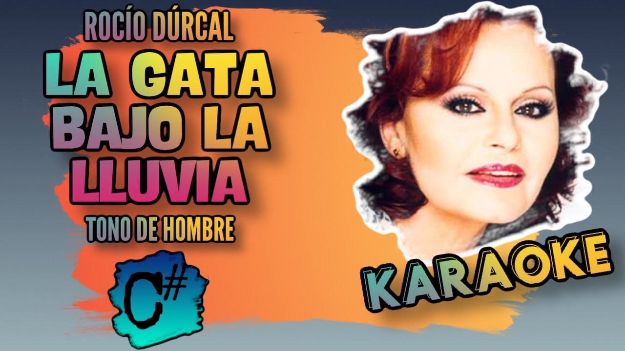 La gata bajo la lluvia - Rocío Dúrcal - Karaoke Tono Hombre - C#