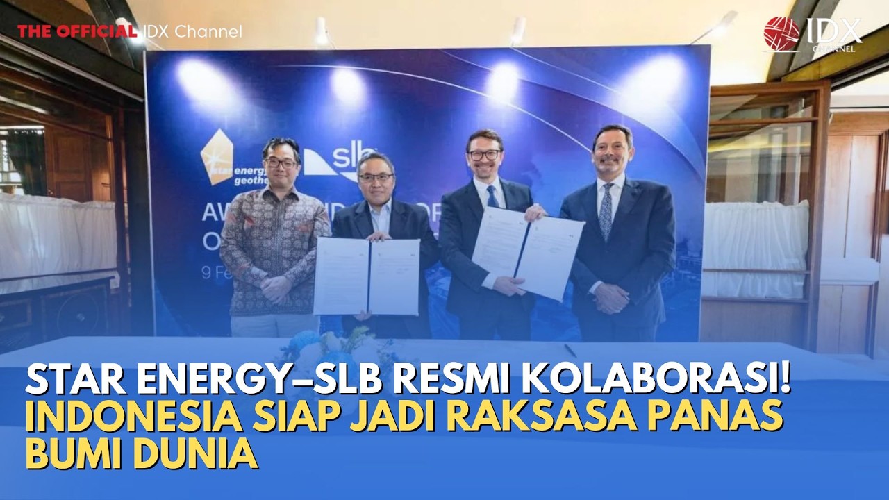 Star Energy–SLB Resmi Kolaborasi! Indonesia Siap Jadi Raksasa Panas Bumi Dunia | MILENOMICS