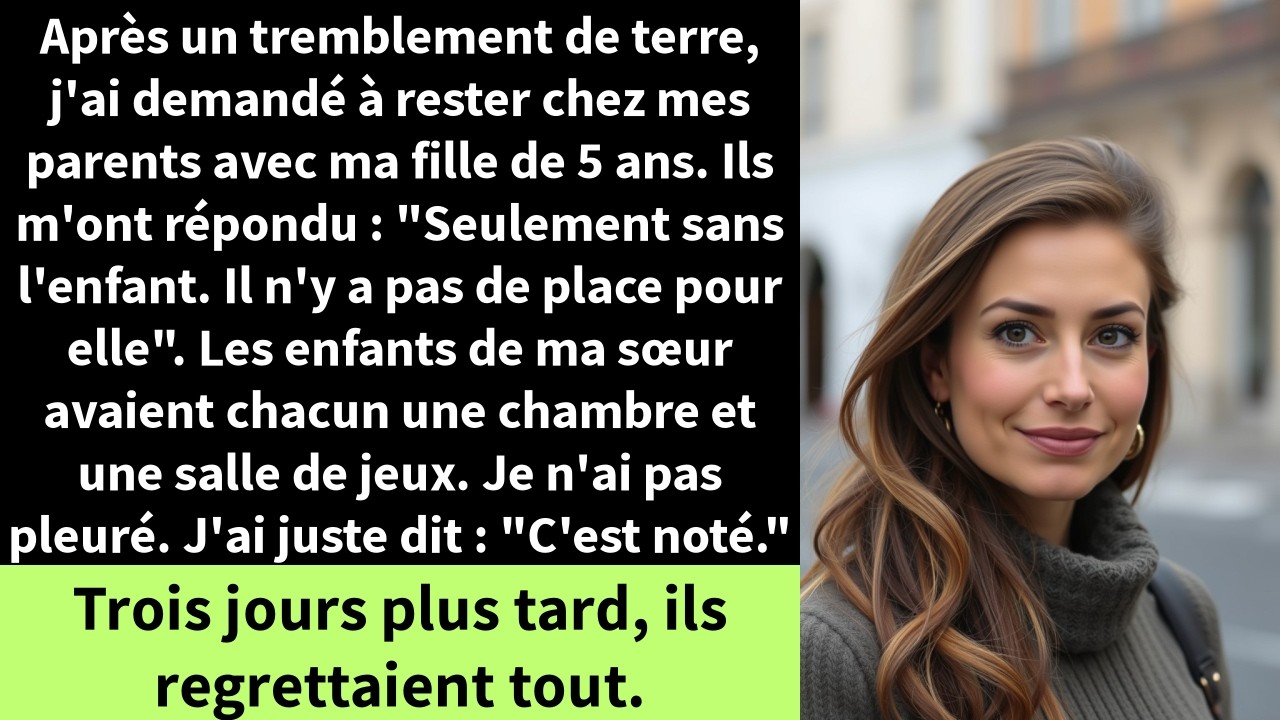 Après un tremblement de terre, j'ai demandé à rester chez mes parents avec ma fille de 5 ans.