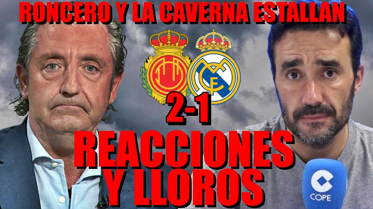 💥😂 *RONCERO ROTO* REACCIONES Y LLOROS AL MALLORCA 2-1 REAL MADRID | HUNDIDOS | HARTOS DE MBAPP&Eacute;