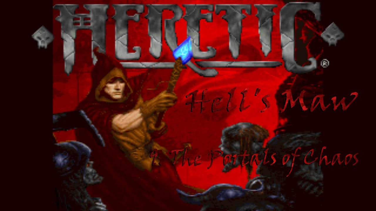 Heretic - Hell's Maw: 9. The Portals of Chaos