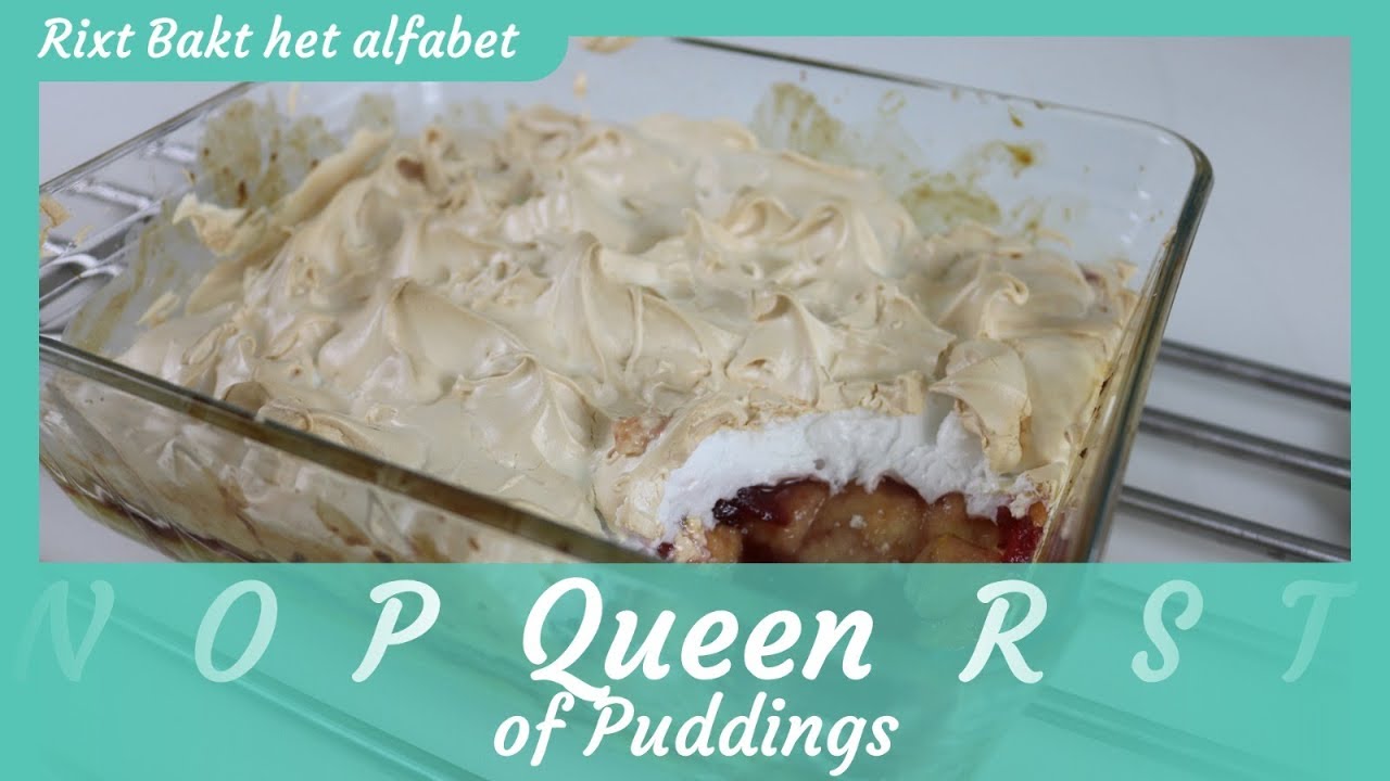 Queen of Puddings recept! Rixt bakt het alfabet