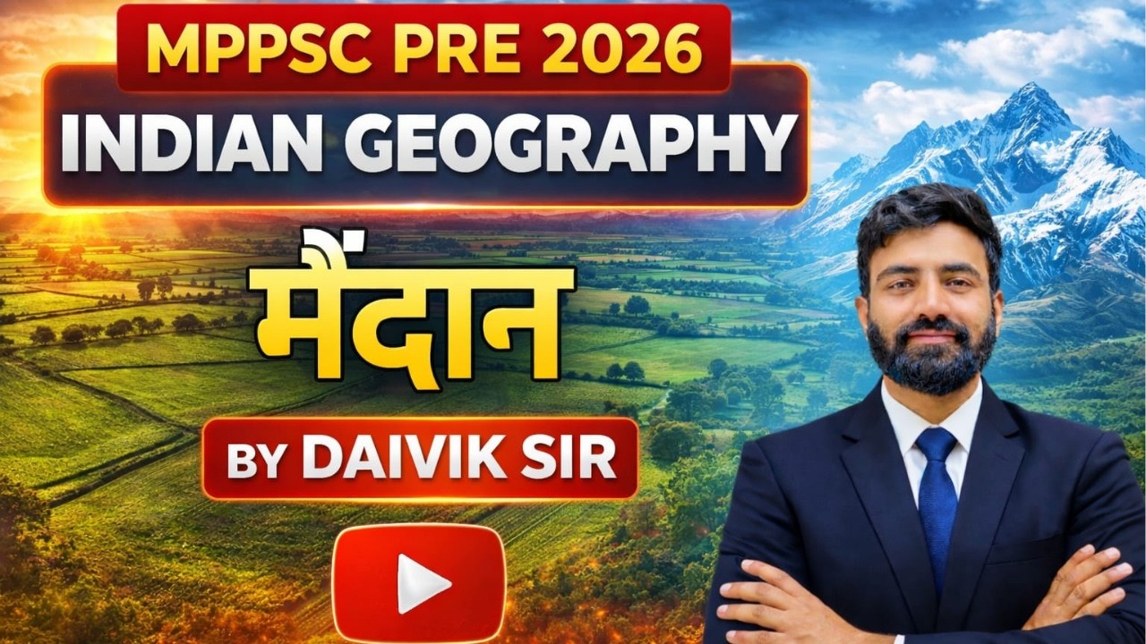 MPPSC PRE 2026 भारत का भूगोल यूनिट 3 BY DAIVIK SIR