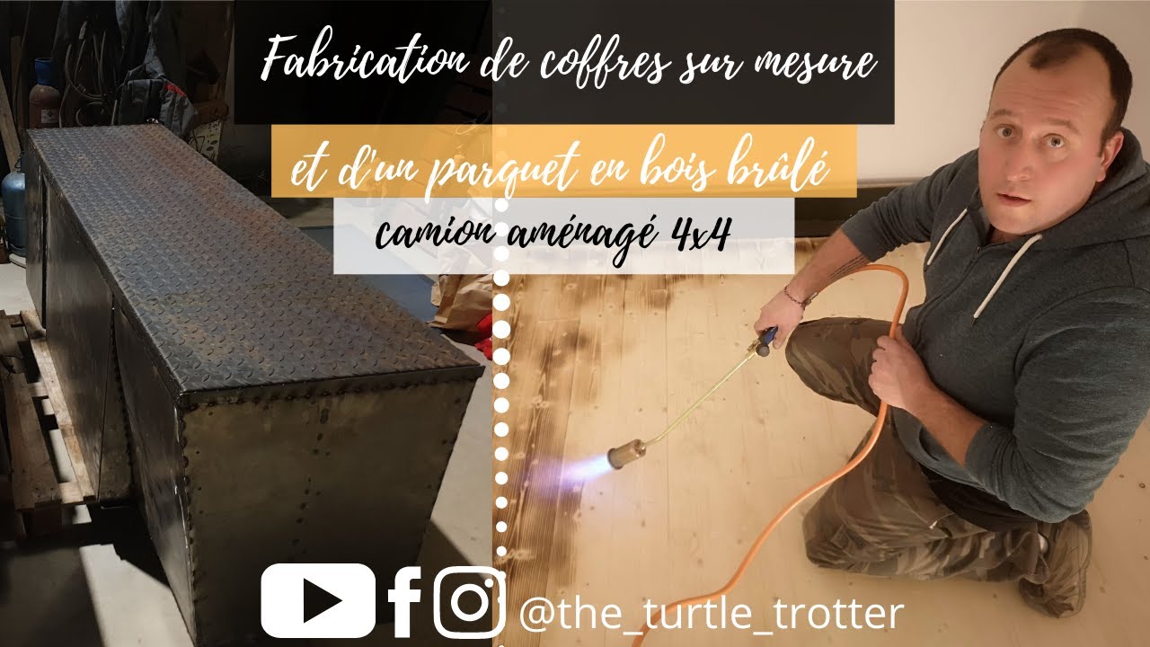 S1e7 Fabrication de coffres sur mesure camion aménagé (et pose de parquet en bois brûlé)