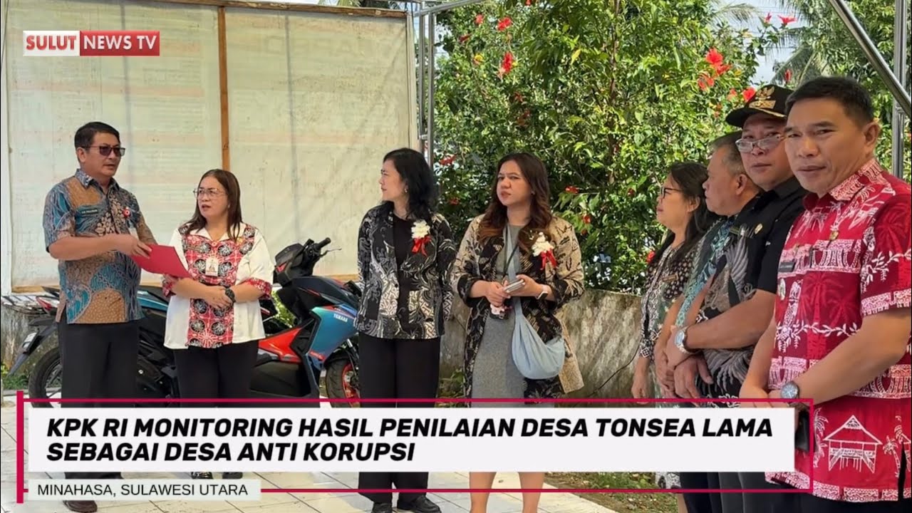 KPK RI Lakukan Monitoring Penilaian di Desa Tonsea Lama Sebagai Desa Anti Korupsi 