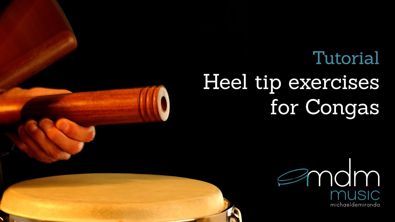 Heel tip exercises for congas, free lesson by Michael de Miranda