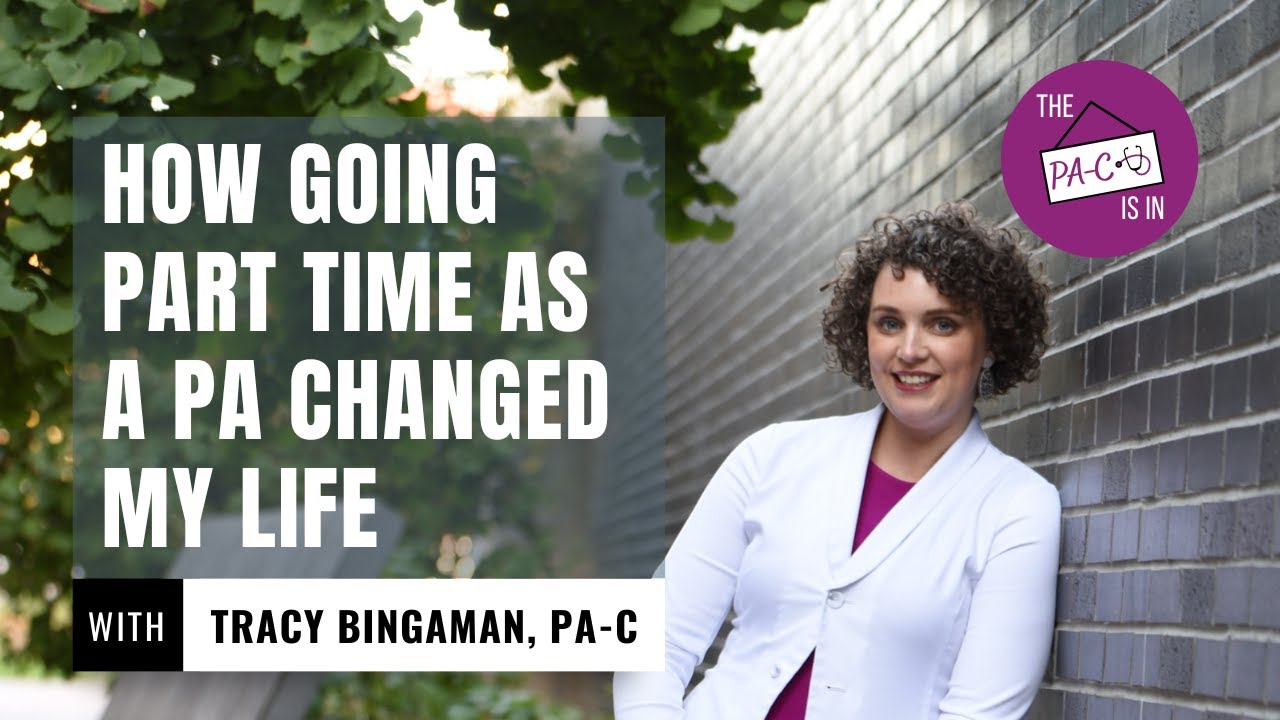 How Going Part Time as a PA Changed My Life