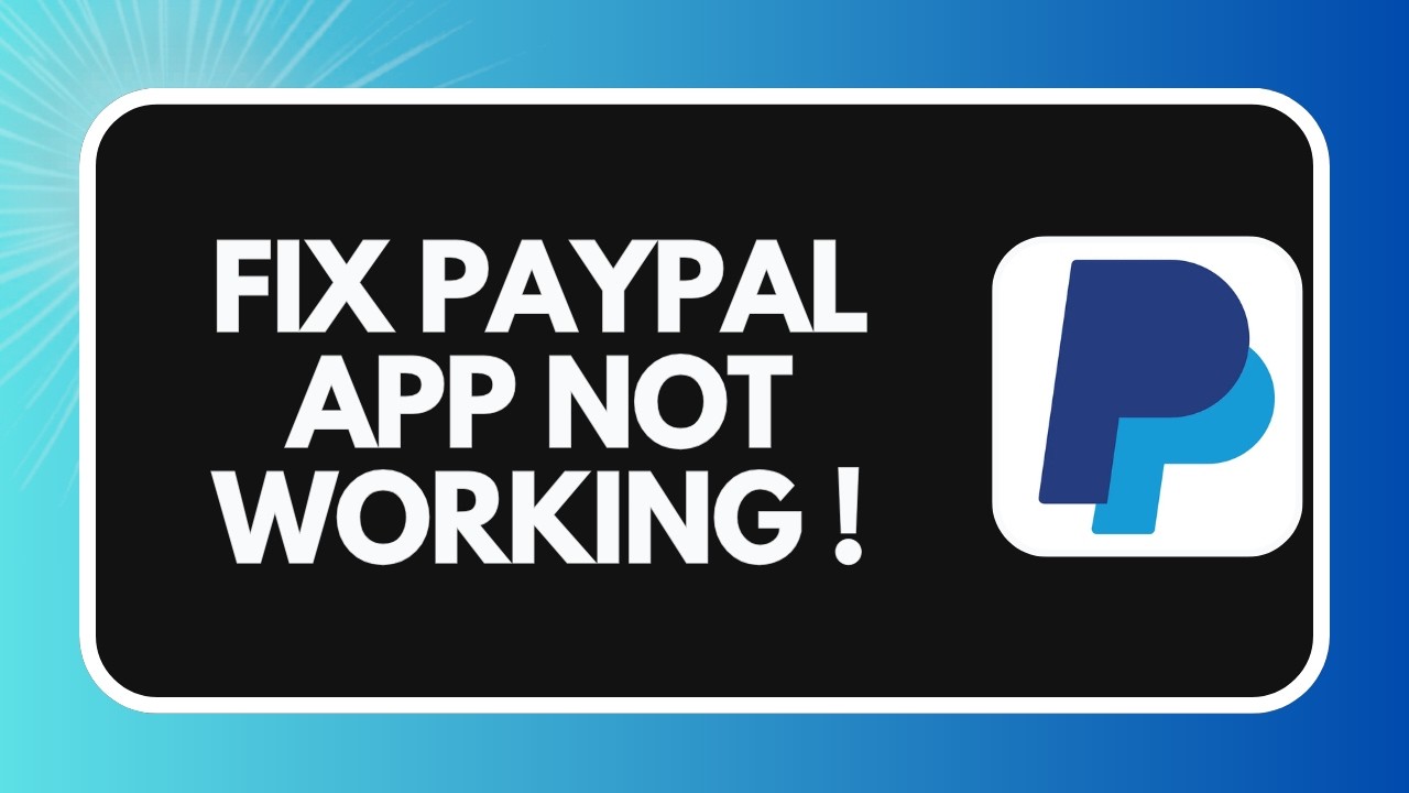 How to Fix PayPal App Not Working (2026)