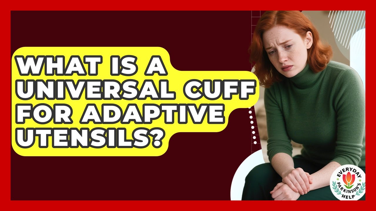 What Is A Universal Cuff For Adaptive Utensils? - Everyday Parkinsons Help