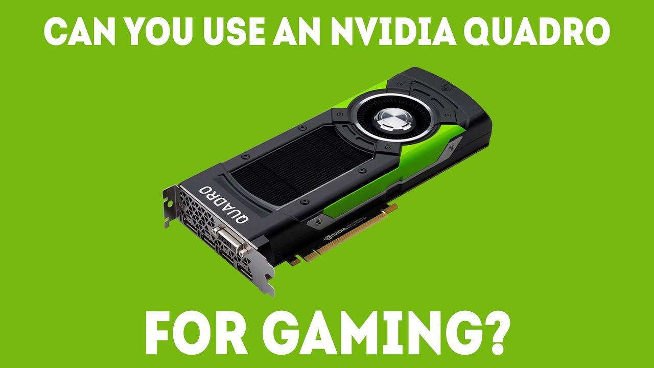 Можно ли использовать NVIDIA Quadro для игр? [Простой ответ]