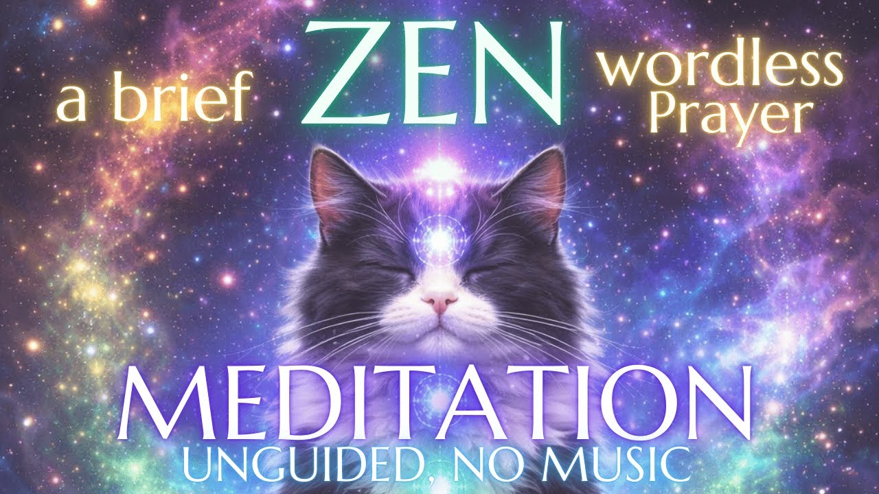 🌈A Brief Zen: For Living Alignment｜Wordless Prayer (Unguided, No Music)