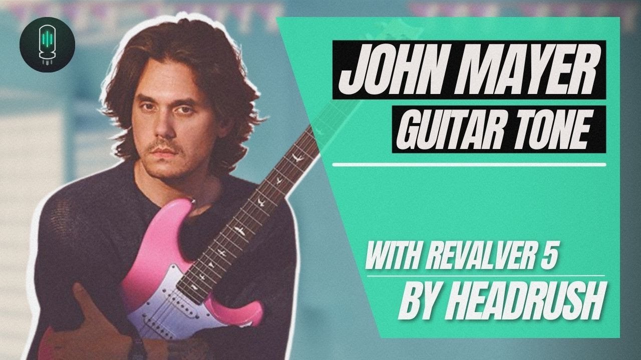How to Dial In John Mayer Guitar Tone - HeadRush Revalver 5