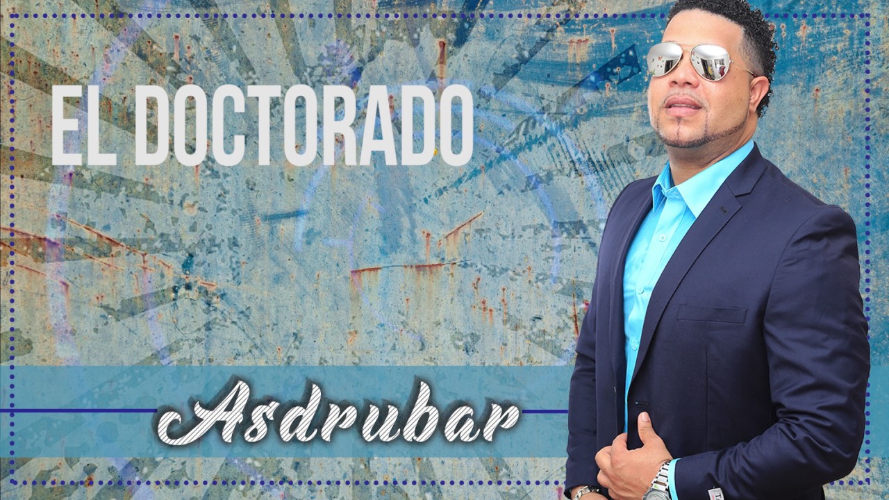 Asdrubar - El Doctorado ( Salsa Rom&aacute;ntica 2017)