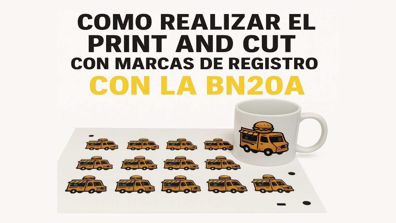 Tutorial; Como realizar print and cut con marcas de Registro con la Bn20a, Bn20a Print and cut