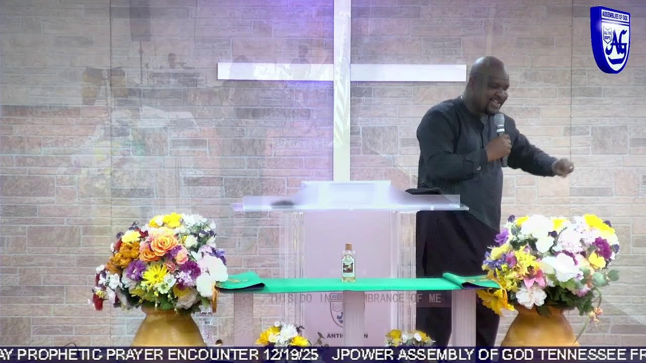 JPOWER ASSEMBLY OF GOD TENNESSEE FRIDAY PROPHETIC PRAYER ENCOUNTER 12/19/25