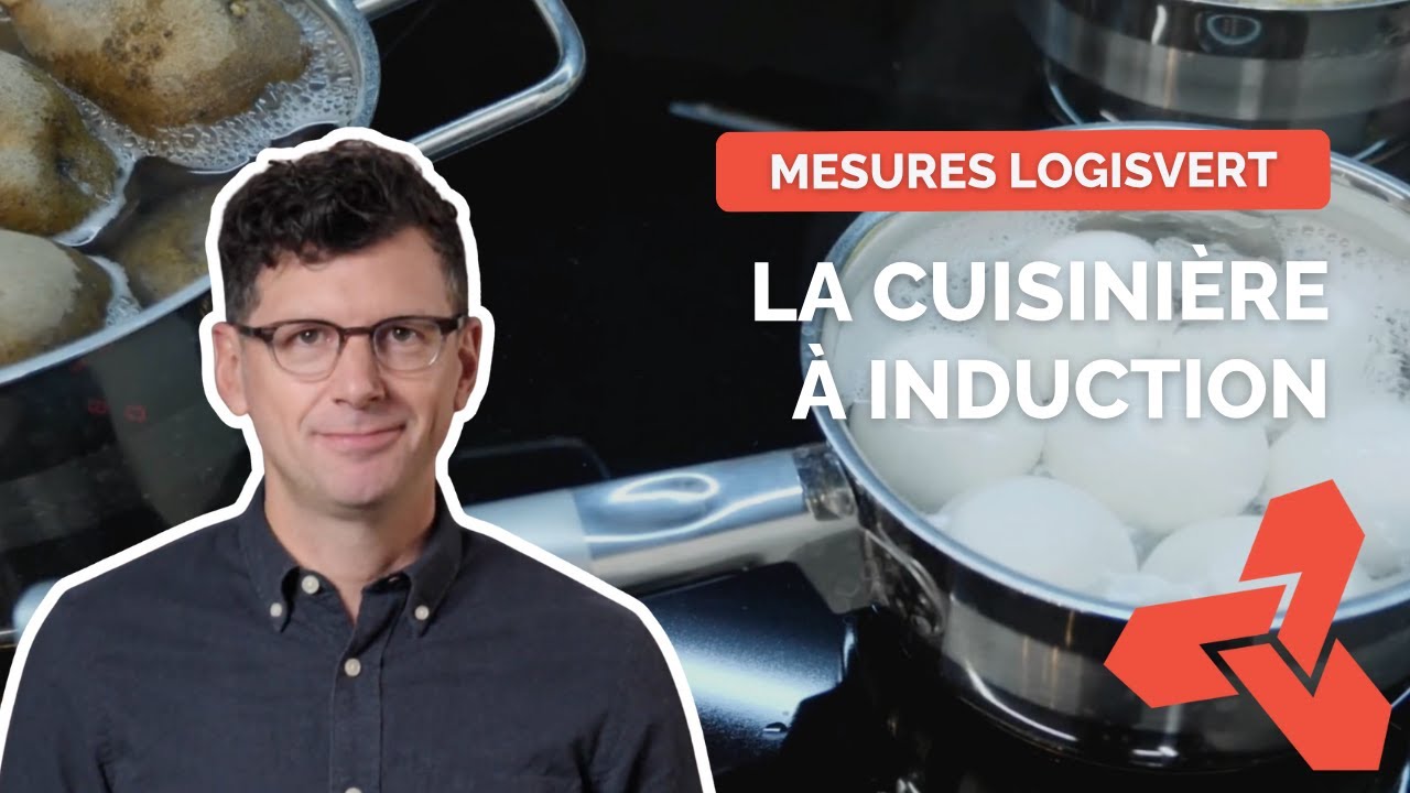 Mesures LogisVert | La cuisinière à induction : cuisiner mieux, consommer moins