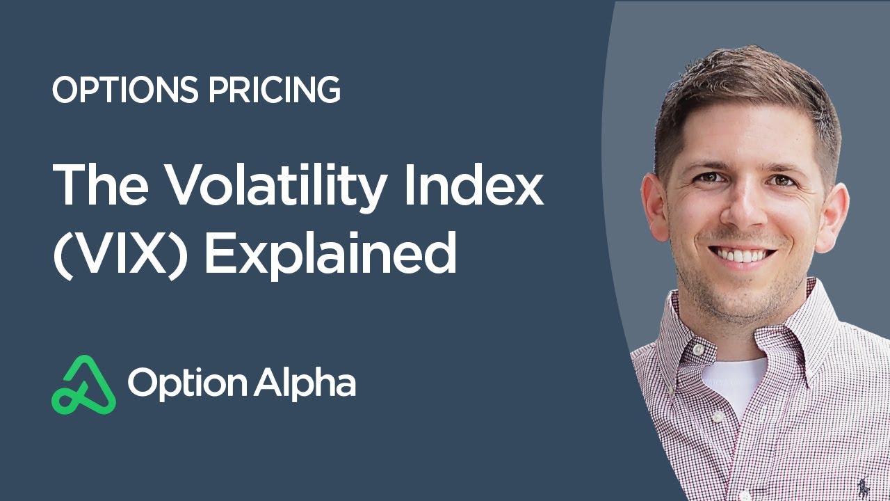 The Volatility Index (VIX) Explained - Options Pricing - Options Mechanics