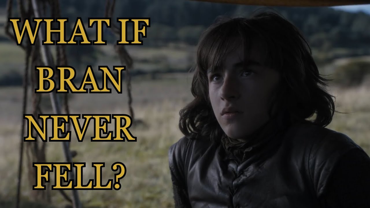 What If Bran Never Fell?