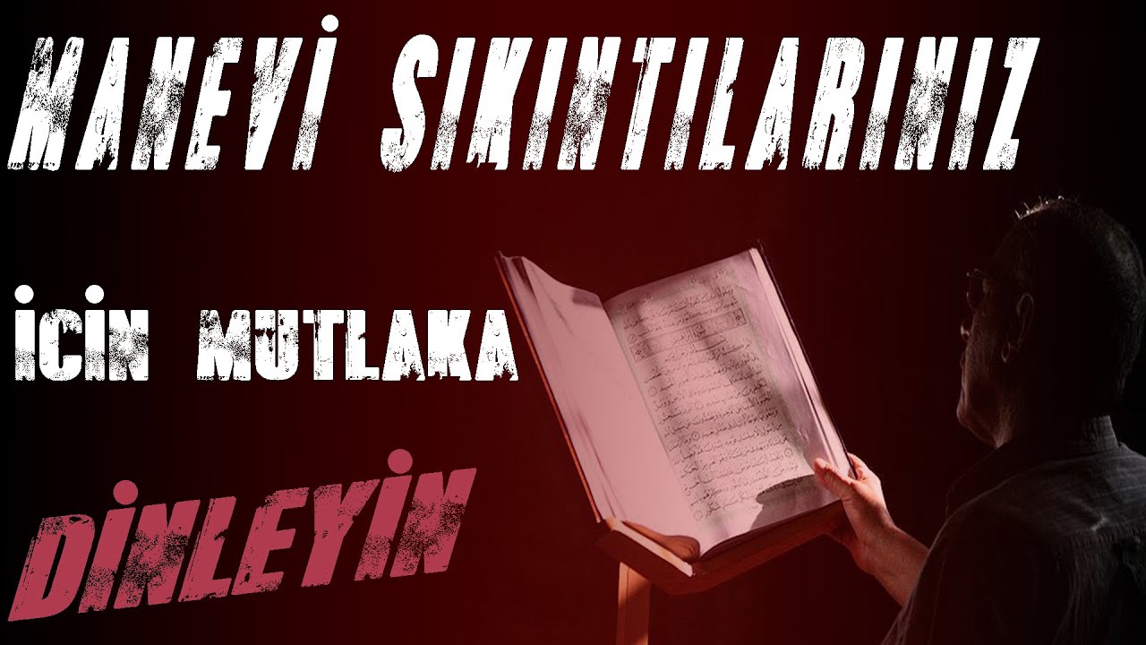 Manevi Sıkıntılarınız İ&ccedil;in Mutlaka Dinleyin