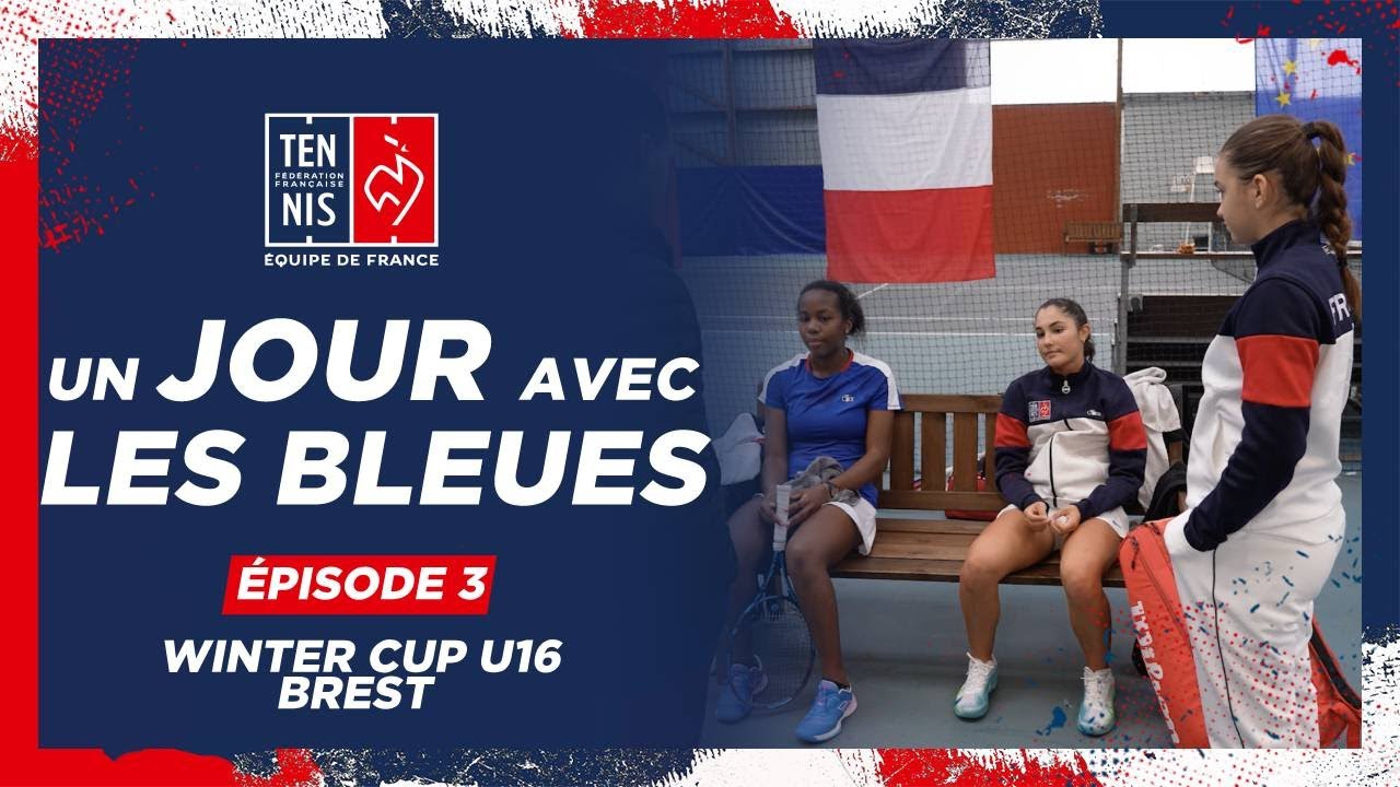 Un jour avec les Bleues en Winter Cup, Épisode 3 | Winter Cup U16, Brest | FFT