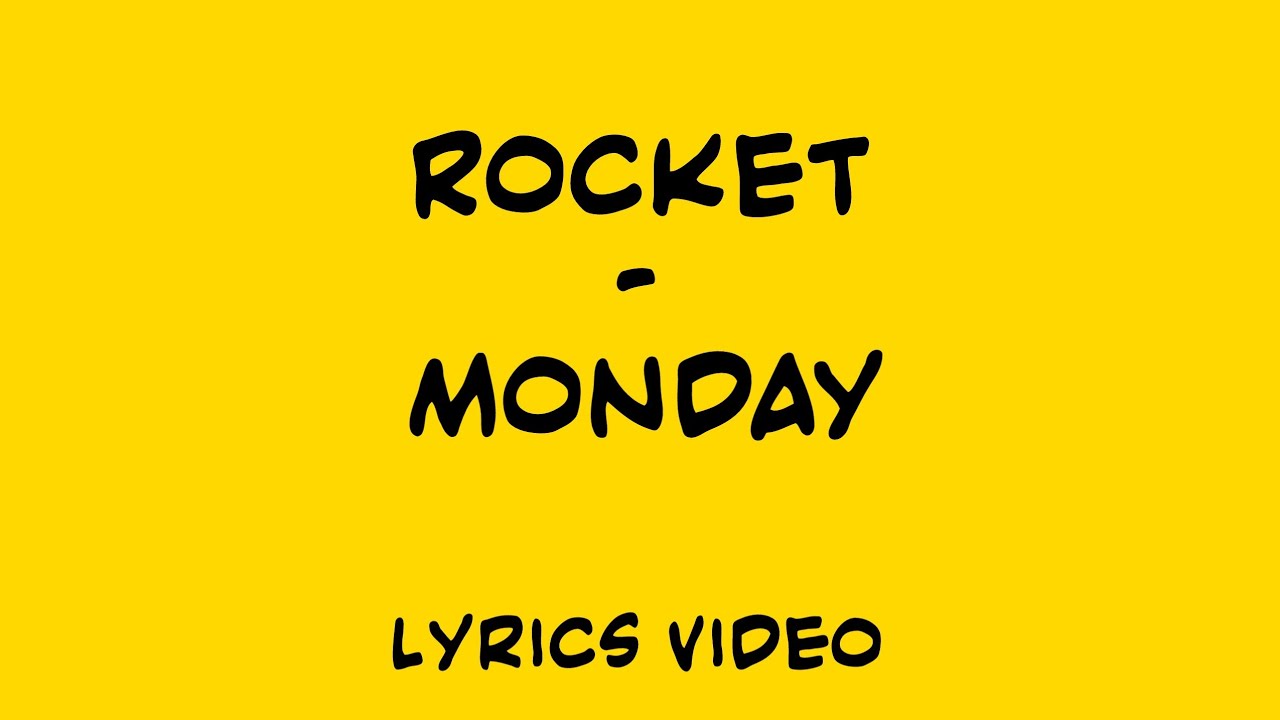 Rocket - Monday (Lyrics Video)