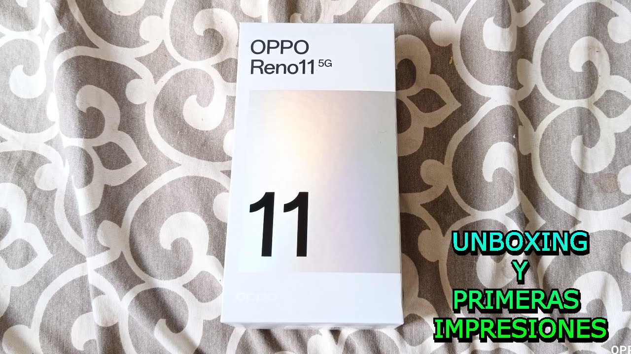 Mi NUEVO TELEFONO: OPPO RENO 11 5G - UNBOXING Y PRIMERAS IMPRESIONES | YahirGamerX