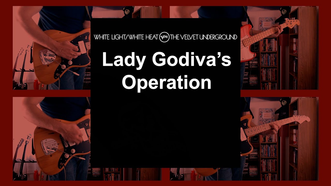 Lady Godiva's Operation - The Velvet Underground Cover