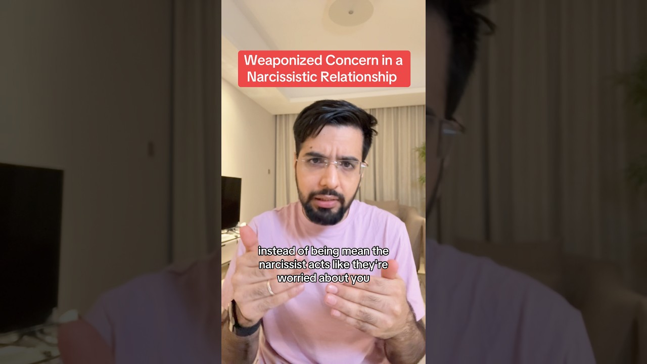 Weaponized Concern in a Narcissistic Relationship