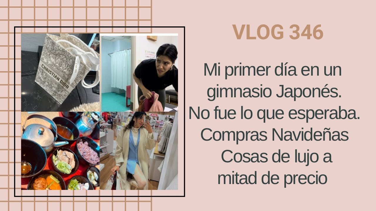 VLOG 346/VOY AL GIMNASIO JAPONES/NO FUE LO QUE ESPERABA/ COMPRAS NAVIDEÑAS/ LUJO A MITAD DE PRECIO