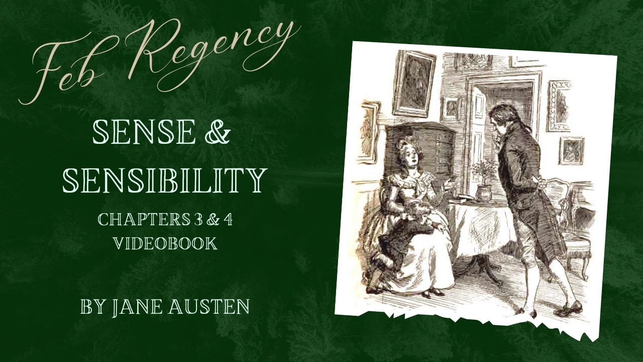 Sense and Sensibility Chapters 3 & 4 #febregency #janeausten #senseandsensibility