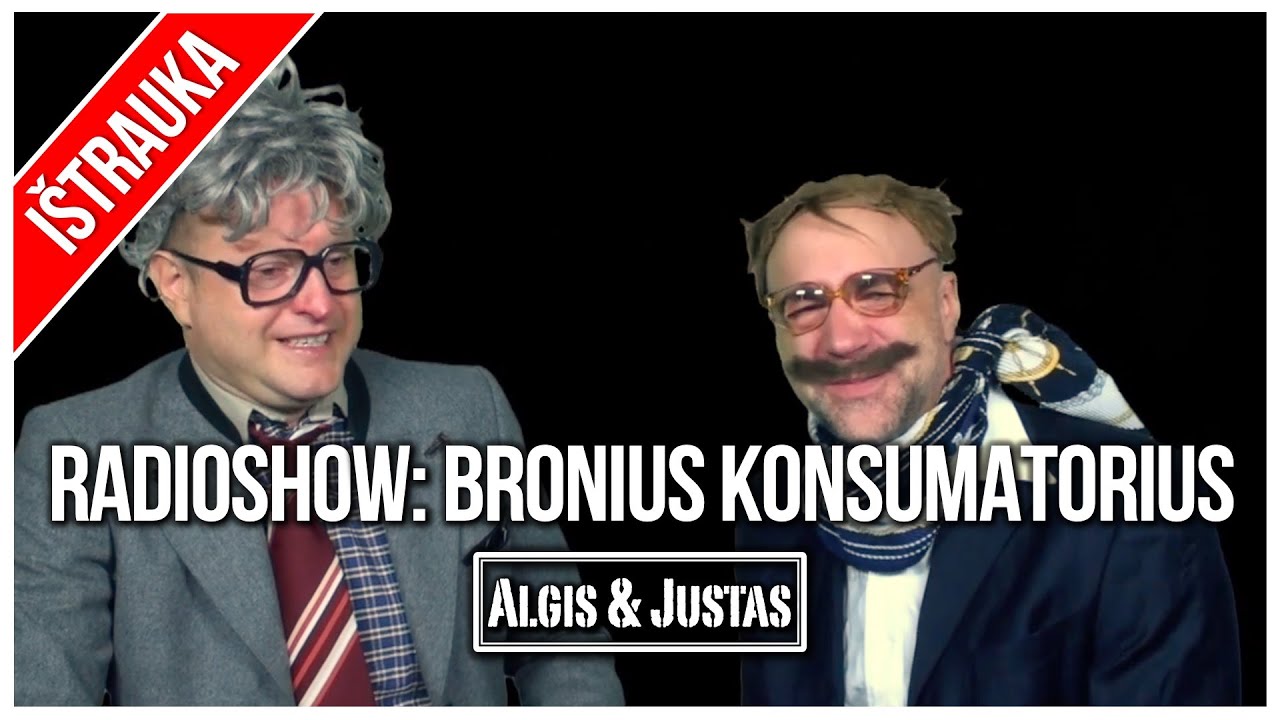 Algis ir Justas: Seni Geri: Radioshow. Bronius Konsumatorius TEASER