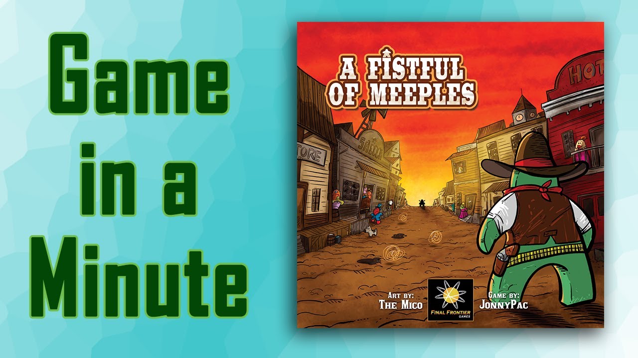 Game in a Minute: A Fistful of Meeples