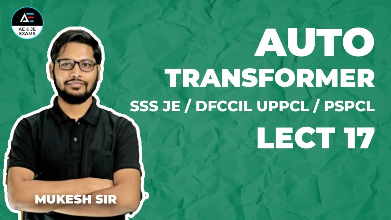 #17 Auto Transformer | Mukesh Sir | SSC JE/ DFCCIL UPPCL/ PSPCL