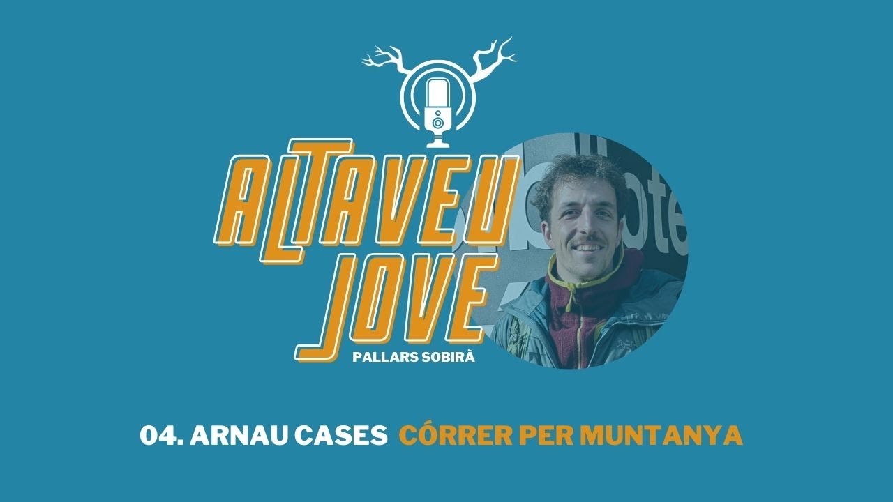 Altaveu Jove - Episodi 04: Arnau Cases - C&oacute;rrer per muntanya