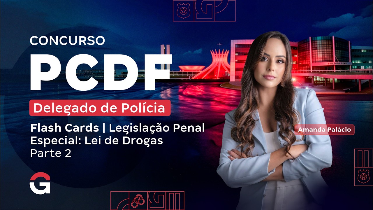Concurso PC DF Delegado | Flash Cards: Legislação Penal Especial: Lei de Drogas  - Parte 2
