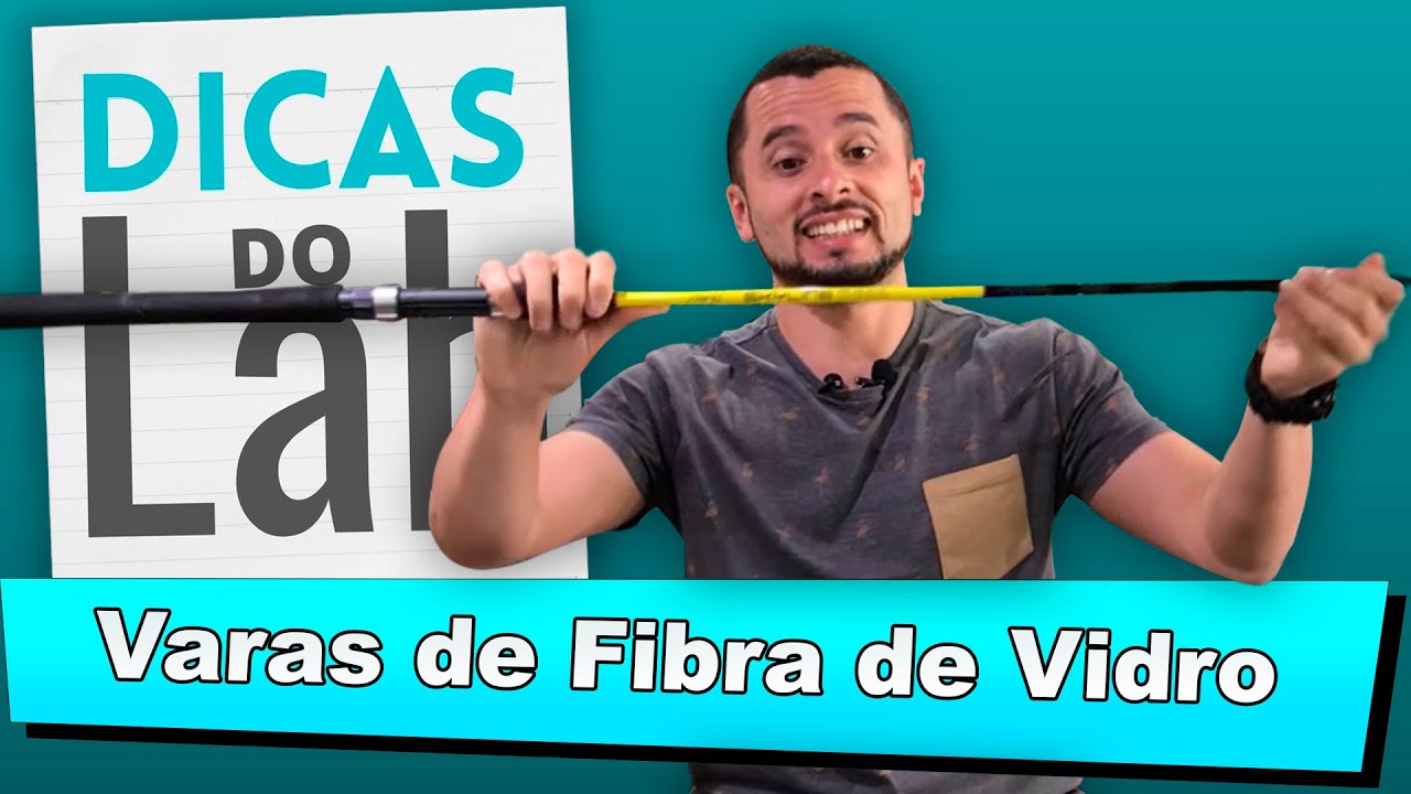 Dicas do Lab 17 - Varas de Fibra de Vidro