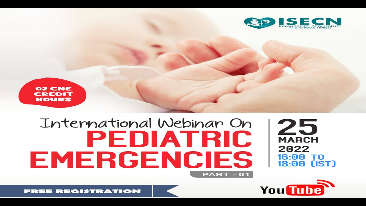 International Webinar on Pediatric Emergencies -1 by Indian Society of Emergency and Cardiac Nurses