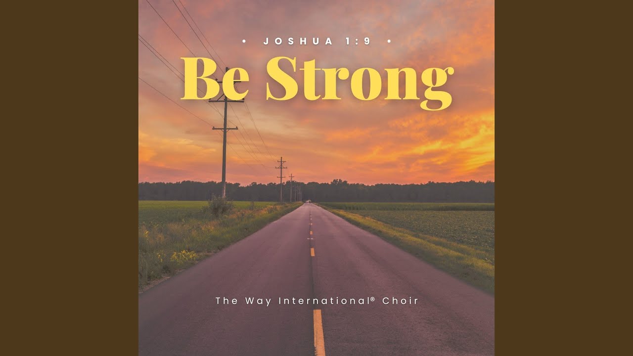 Be Strong (feat. The Way International Choir)